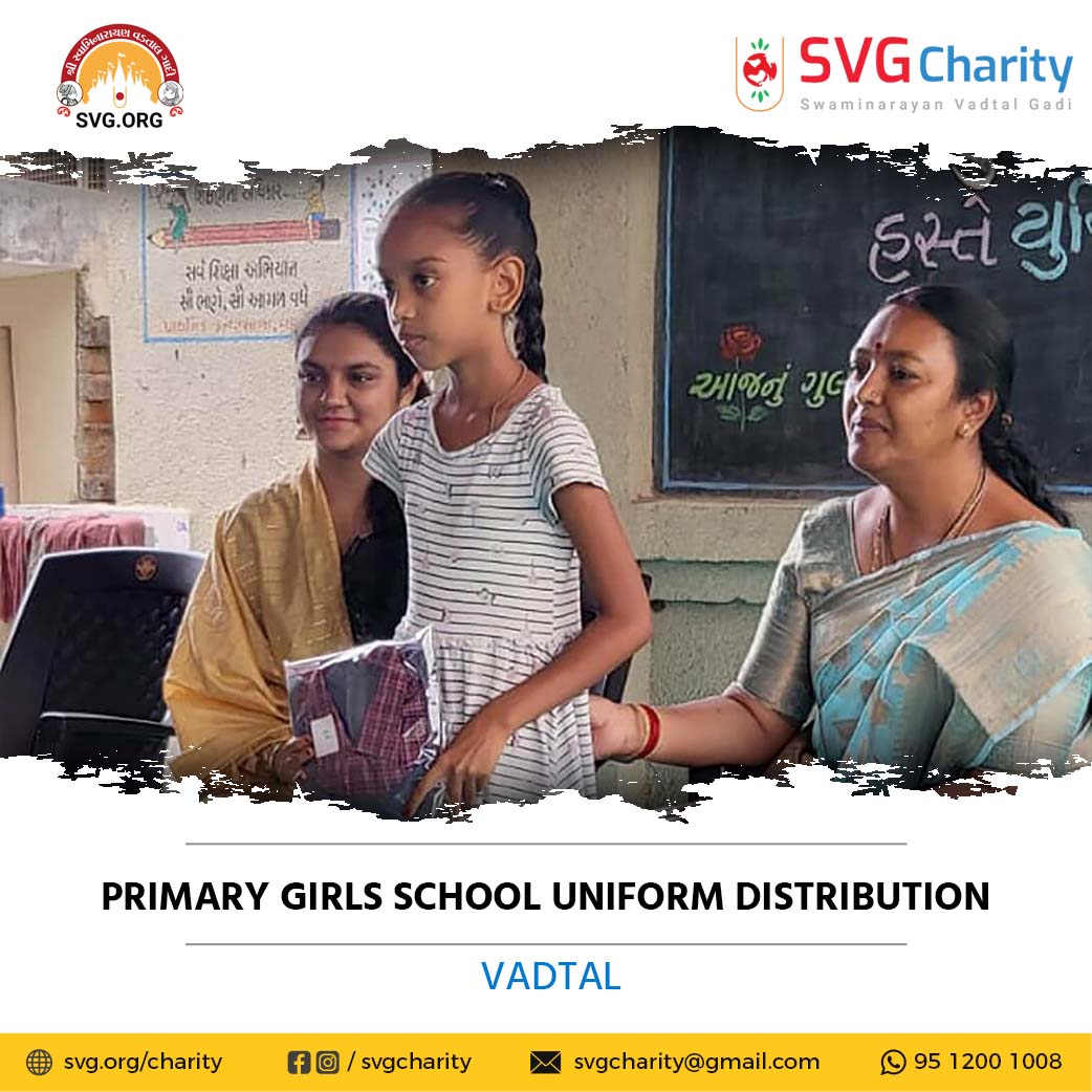 SVG Charity : Distribution of Primary Girls School Uniform – Vadtal ||  27 June 2022